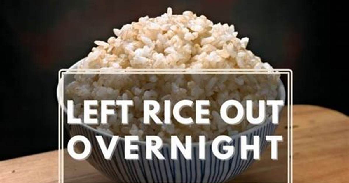 Can You Eat Cooked Rice Left out for 4 Hours? Food Safety Experts Fact-Check the Myths
