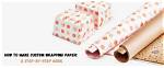 How to Design and Print Custom Wrapping Paper at Staples: Step-by-Step Guide