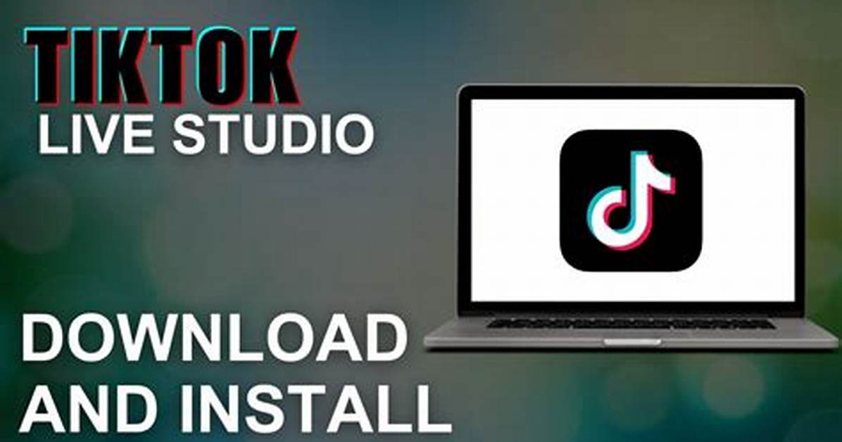 How to Download and Configure Tiktok Live Studio on Pc: Complete Guide