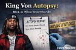 King Von Autopsy and Death Investigation: Key Questions, Legal Realities, and Estate Defense
