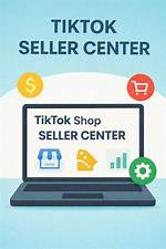 Master Tiktok Seller Center in 2026: Setup, Cross-Platform Selling, and Holiday Prep Guide