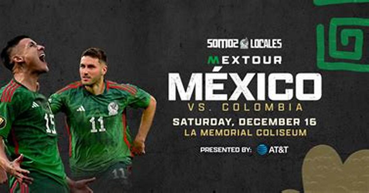 Mexico vs Colombia Tickets on Sale Now as Mextour 2026 Kicks off in Baltimore