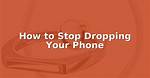 Stop Dropping Your Phone in Bed: the Grippy Solutions Changing Smartphone Ergonomics