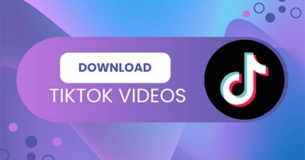 The Complete Guide to Downloading Tiktok Videos: Safe Methods, High Quality, and No Watermark