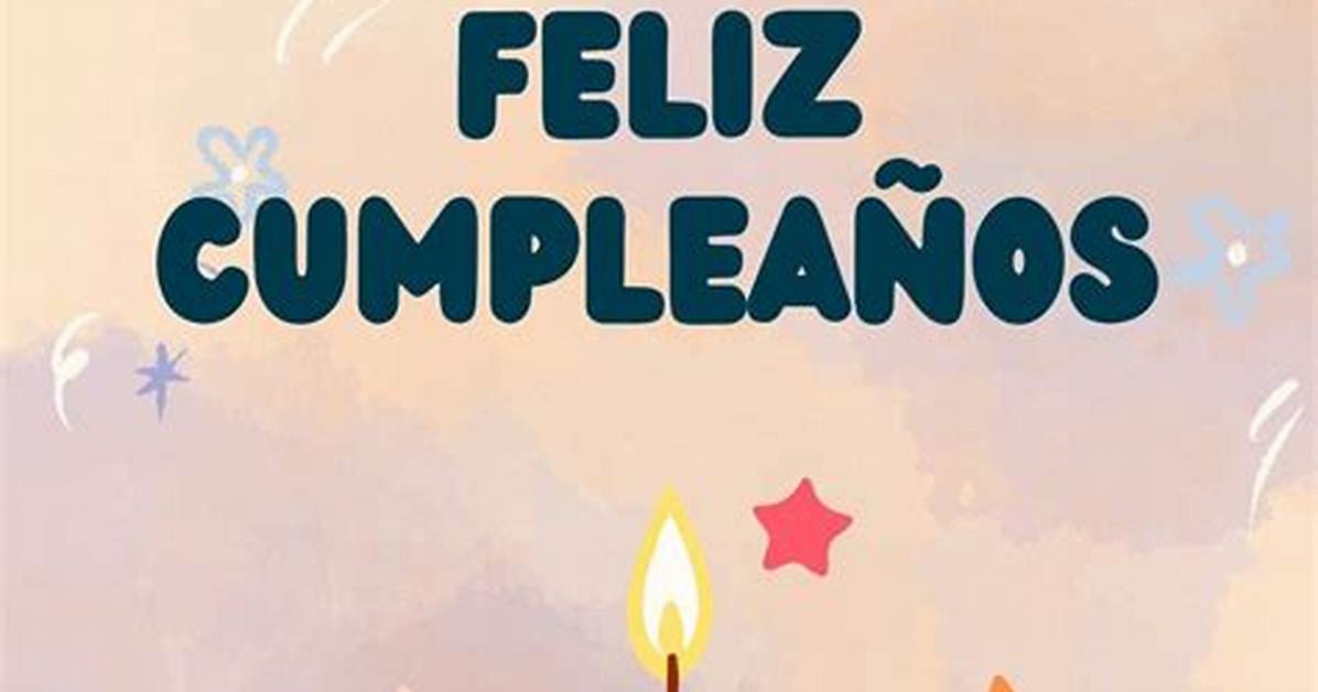 The Ultimate Feliz Cumplea%C3%B1Os T%C3%Ado Guide 50 150. Jpg