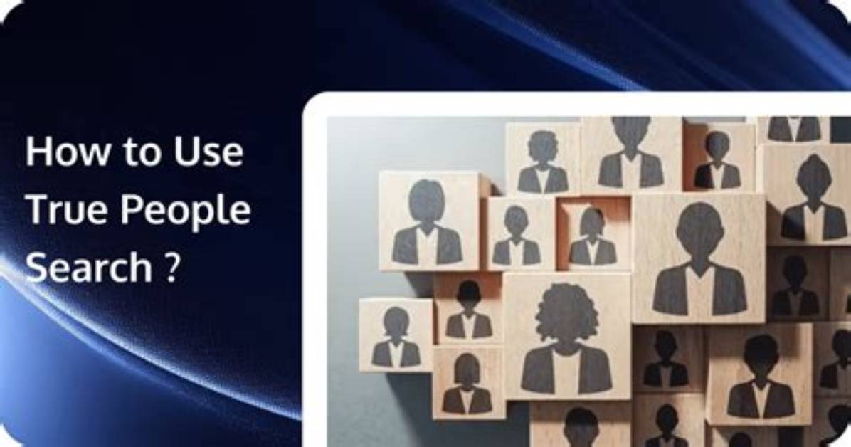 True People Search Complete Guide: Practical Uses, Event Planning, and Privacy Protection